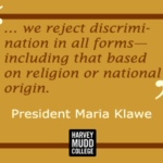 Harvey Mudd College rejects discrimination in all forms—including that based on religion or national origin.