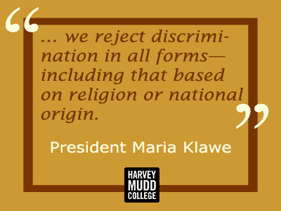Harvey Mudd College rejects discrimination in all forms—including that based on religion or national origin.