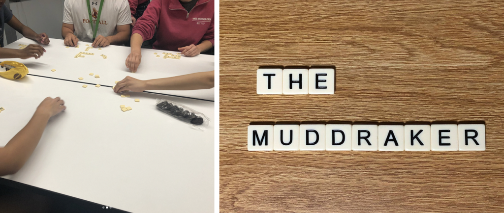 LEFT: Many students around a table reaching toward game tiles in the center. A sleeve of oreos is located on one side of the table. RIGHT: Game tiles spelling “The Muddraker” in two lines sit on a desk